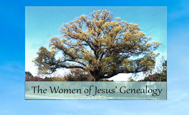 The Women of Jesus’ Genealogy