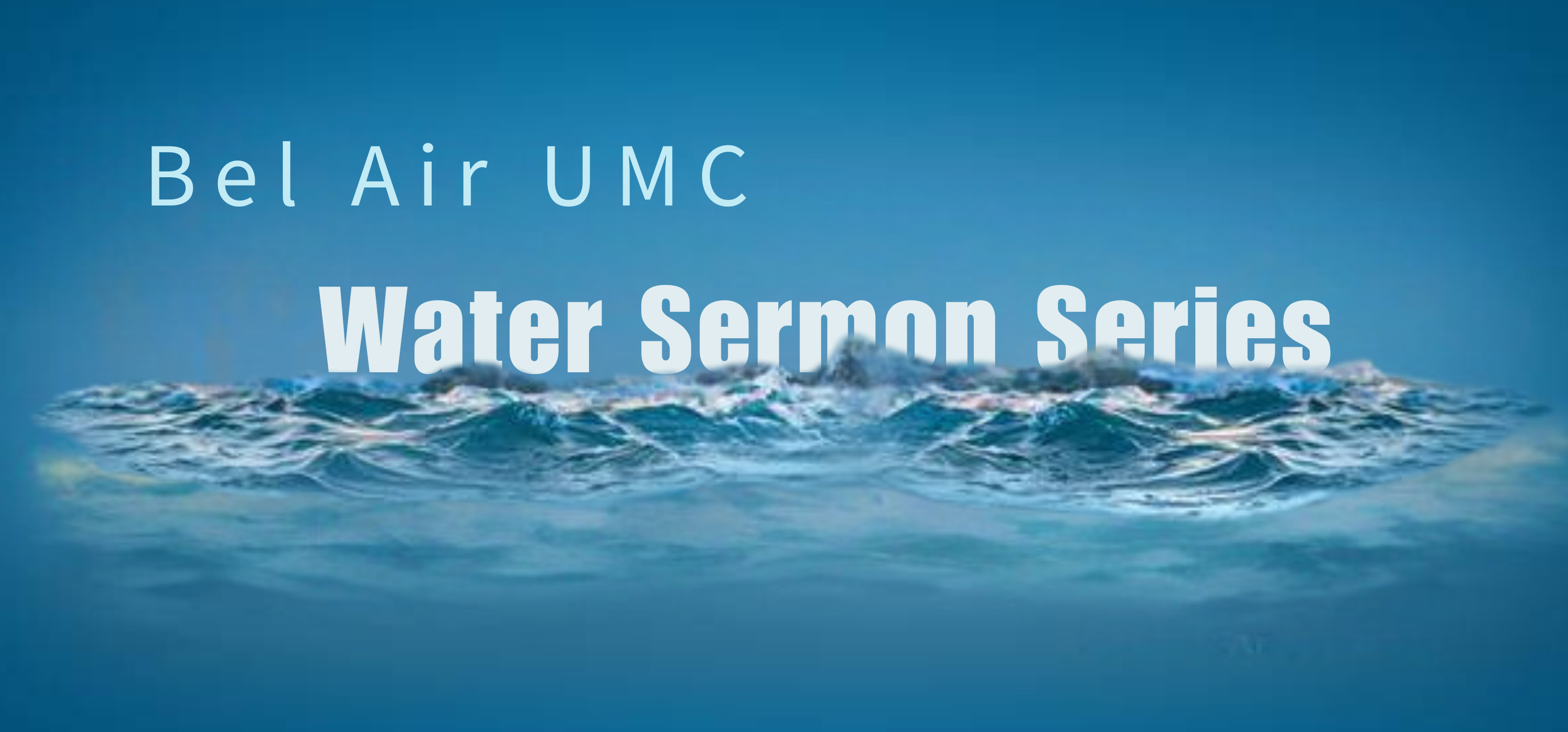 Water Sermon Series
